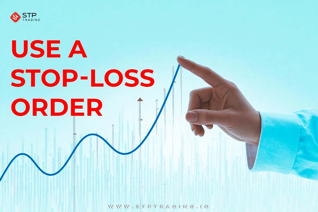 Use a Stop-Loss Order