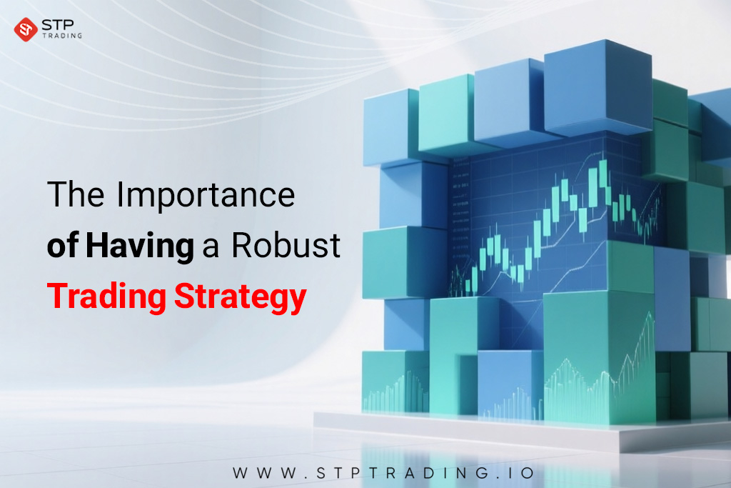 The Importance of Having a Robust Trading Strategy
