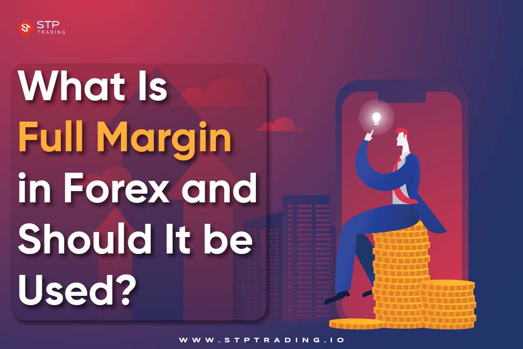 What Is Full Margin in Forex