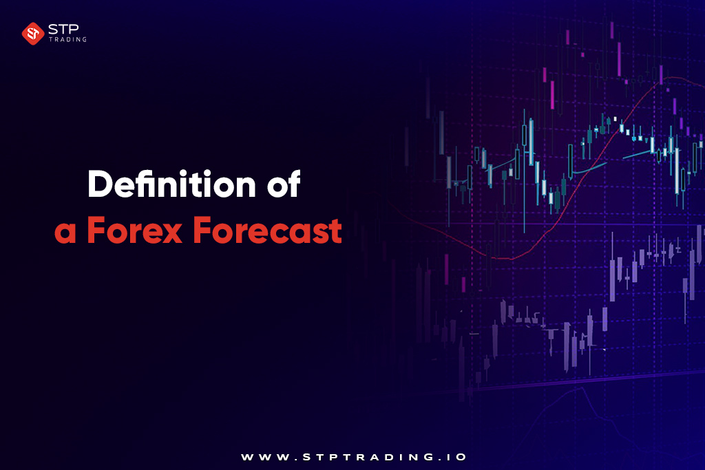 Definition of a Forex Forecast
