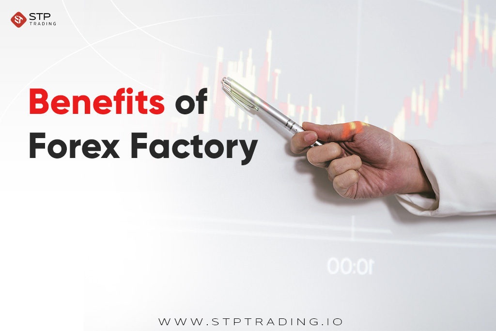 Benefits of Forex Factory