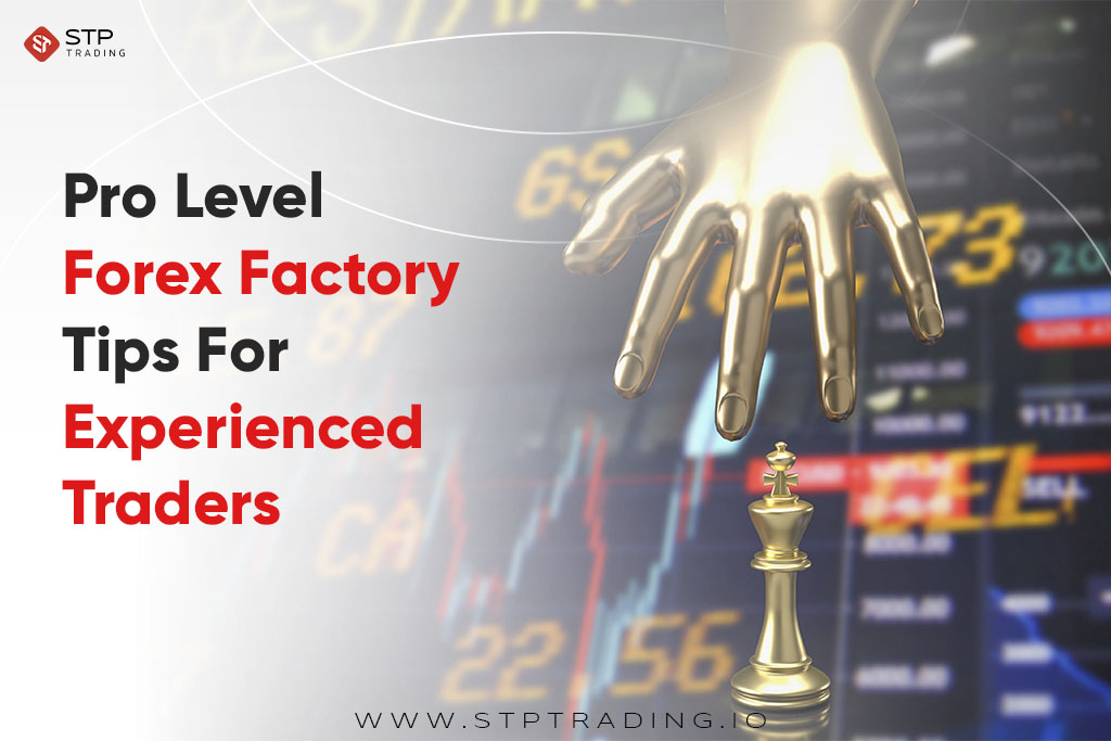 Pro Level Forex Factory Tips For Experienced Traders