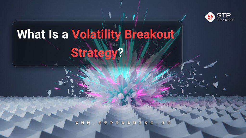 What Is a Volatility Breakout Strategy?