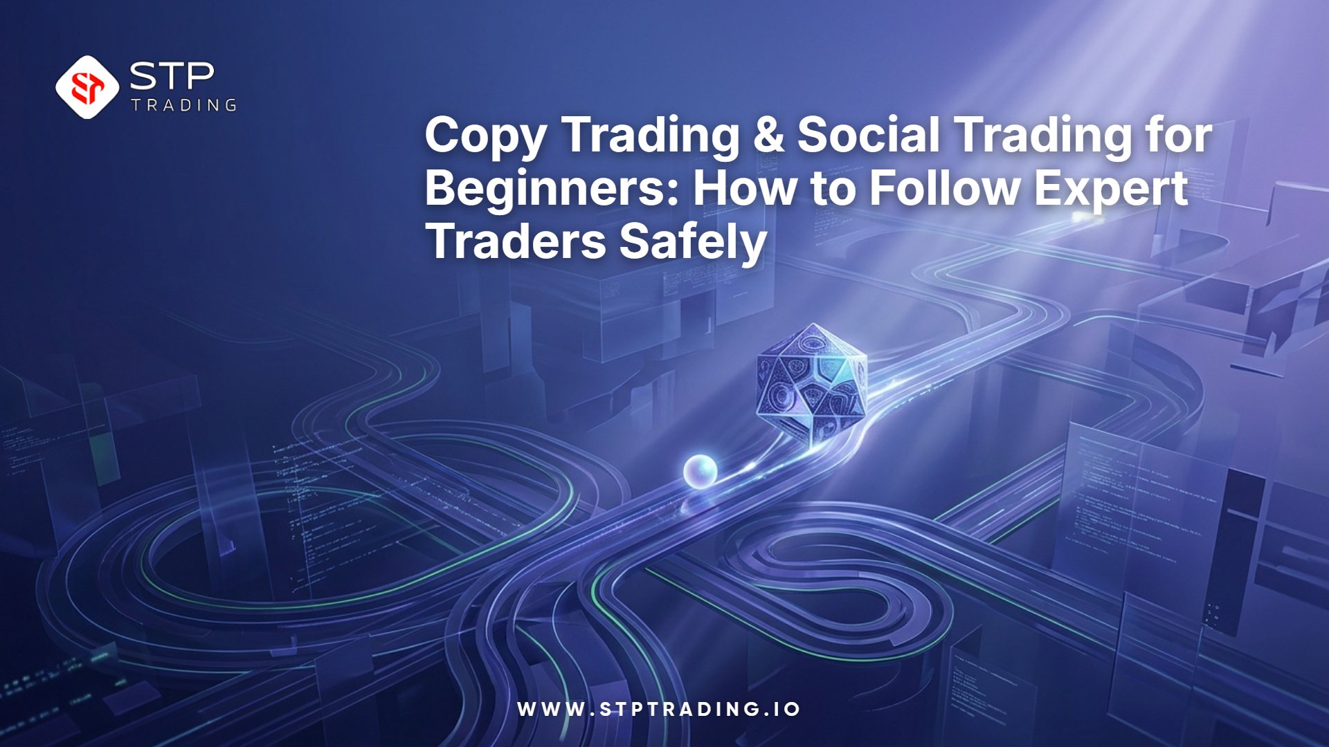 Copy Trading & Social Trading for Beginners: How to Follow Expert Traders Safely